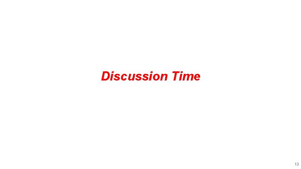 Discussion Time 13 