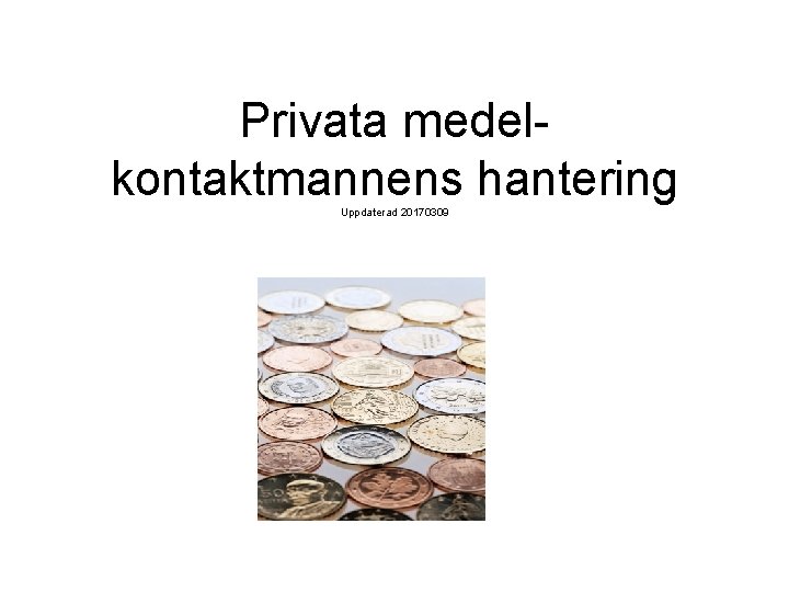 Privata medelkontaktmannens hantering Uppdaterad 20170309 