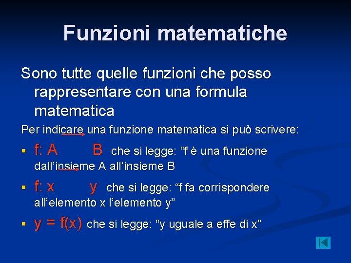 Funzioni matematiche Sono tutte quelle funzioni che posso rappresentare con una formula matematica Per