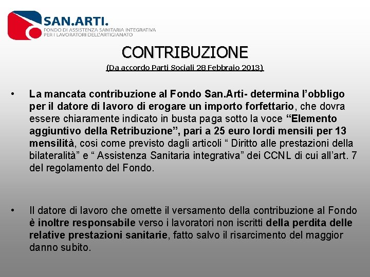 CONTRIBUZIONE (Da accordo Parti Sociali 28 Febbraio 2013) • La mancata contribuzione al Fondo