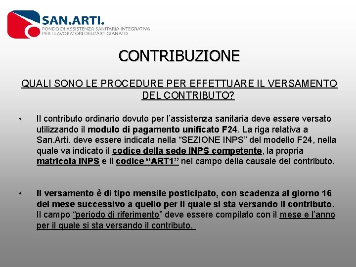 CONTRIBUZIONE QUALI SONO LE PROCEDURE PER EFFETTUARE IL VERSAMENTO DEL CONTRIBUTO? • Il contributo