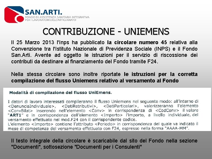 CONTRIBUZIONE - UNIEMENS Il 25 Marzo 2013 l'Inps ha pubblicato la circolare numero 45