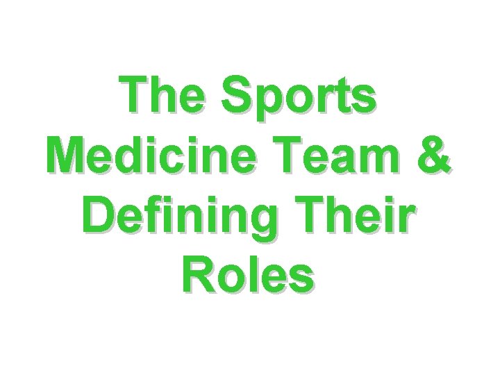 The Sports Medicine Team & Defining Their Roles 