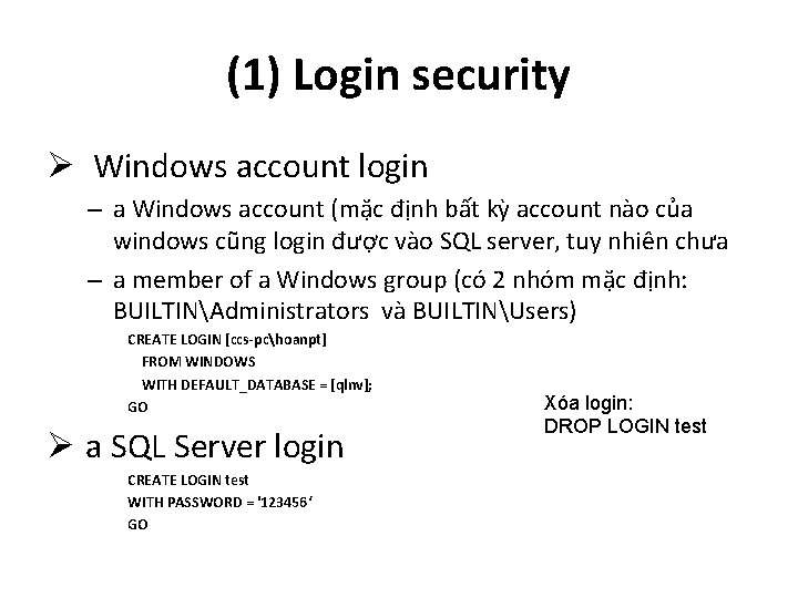 (1) Login security Ø Windows account login – a Windows account (mặc định bất