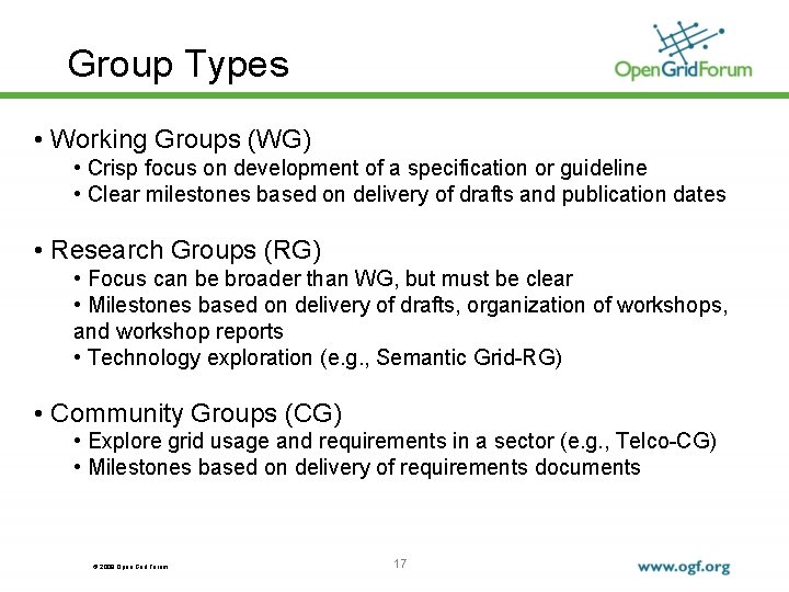 Group Types • Working Groups (WG) • Crisp focus on development of a specification