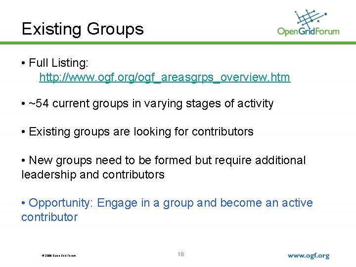 Existing Groups • Full Listing: http: //www. ogf. org/ogf_areasgrps_overview. htm • ~54 current groups