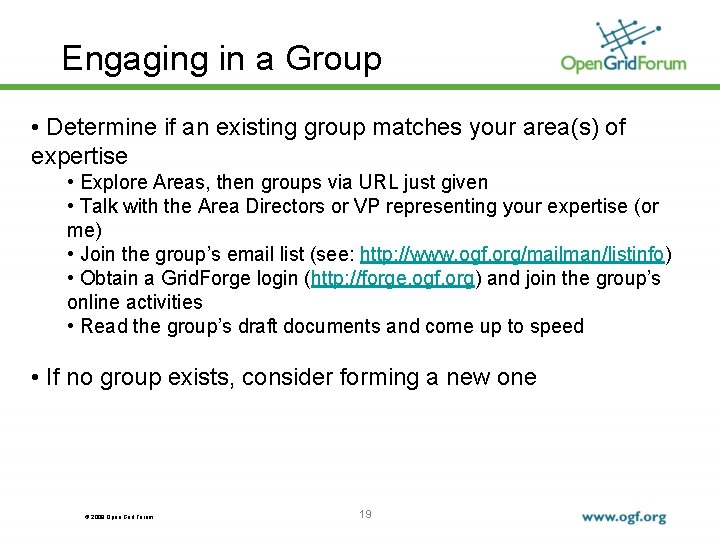 Engaging in a Group • Determine if an existing group matches your area(s) of