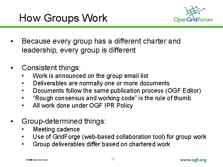 How Groups Work • Because every group has a different charter and leadership, every