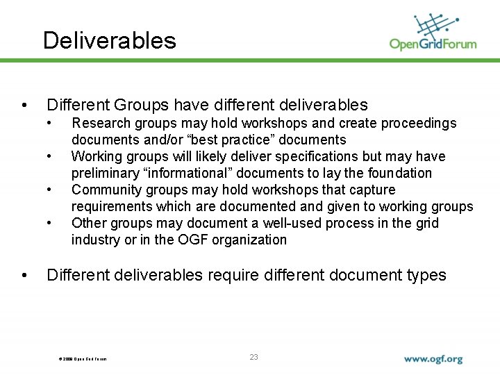 Deliverables • Different Groups have different deliverables • • • Research groups may hold