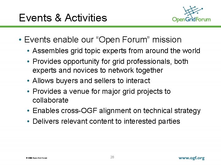 Events & Activities • Events enable our “Open Forum” mission • Assembles grid topic
