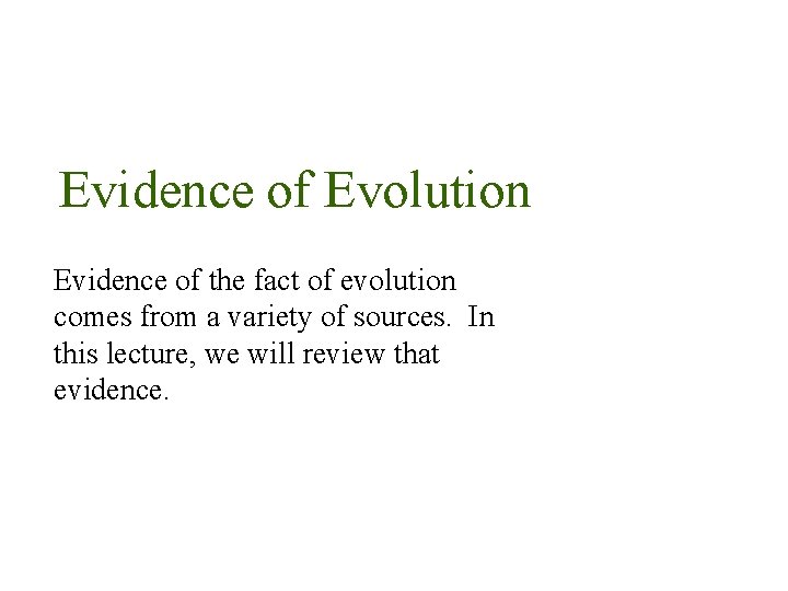 Evidence of Evolution Evidence of the fact of