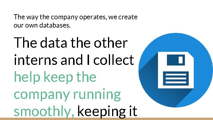 The way the company operates, we create our own databases. The data the other