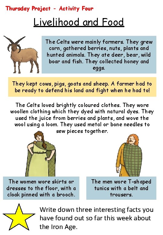 Thursday Project - Activity Four Livelihood and Food The Celts were mainly farmers. They
