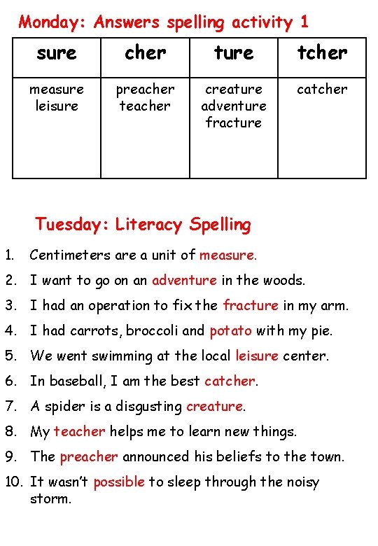 Monday: Answers spelling activity 1 sure cher ture tcher measure leisure preacher teacher creature