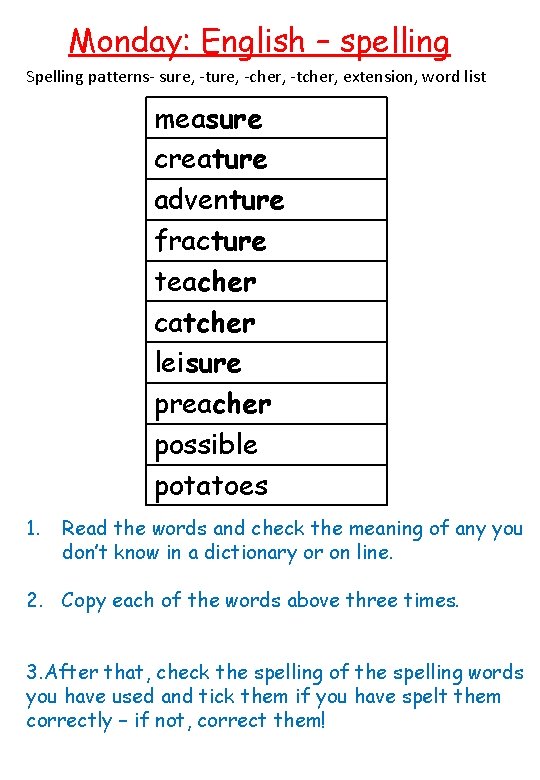 Monday: English – spelling Spelling patterns- sure, -ture, -cher, -tcher, extension, word list measure