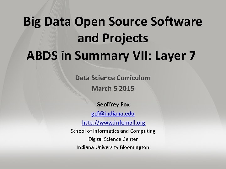 Big Data Open Source Software and Projects ABDS in Summary VII: Layer 7 Data