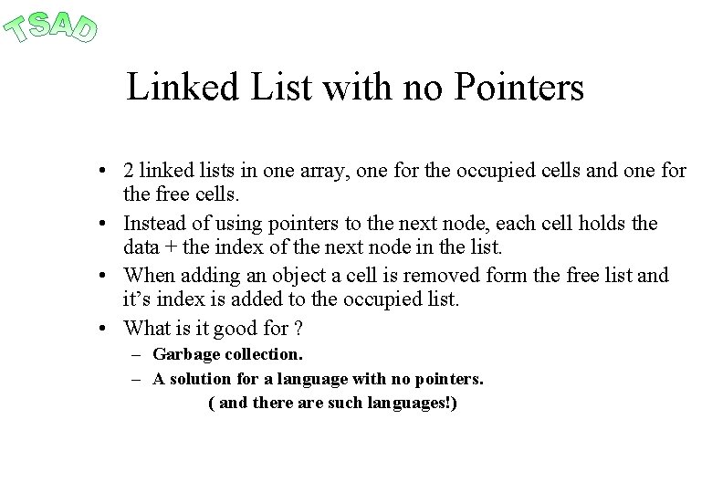 Linked List with no Pointers • 2 linked lists in one array, one for
