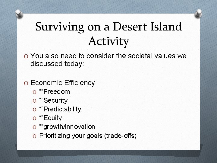 Surviving on a Desert Island Activity O You also need to consider the societal