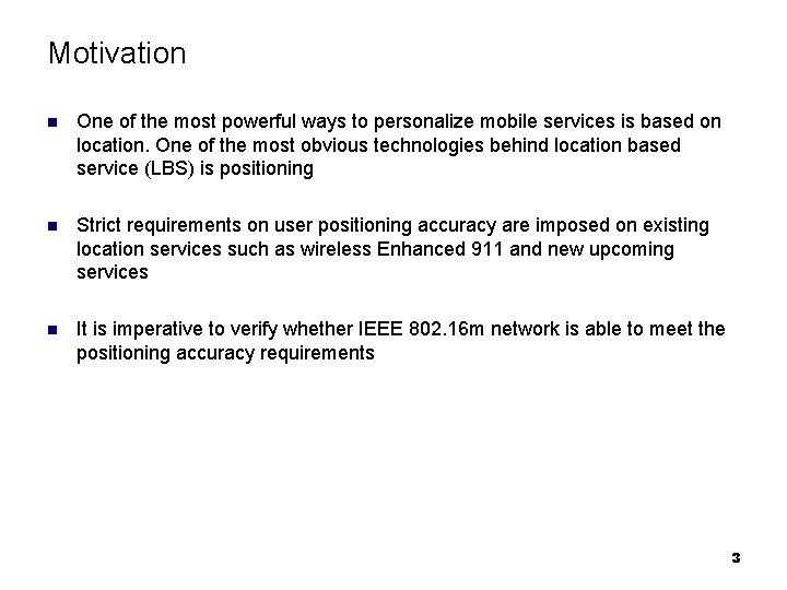 Motivation n One of the most powerful ways to personalize mobile services is based Motivation n One of the most powerful ways to personalize mobile services is based