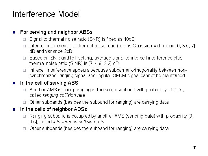 Interference Model n For serving and neighbor ABSs Signal to thermal noise ratio (SNR)