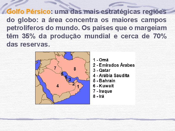 Golfo Pérsico: uma das mais estratégicas regiões do globo: a área concentra os maiores