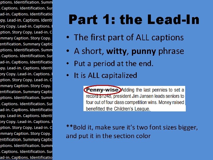 Part 1: the Lead-In • The first part of ALL captions • A short,