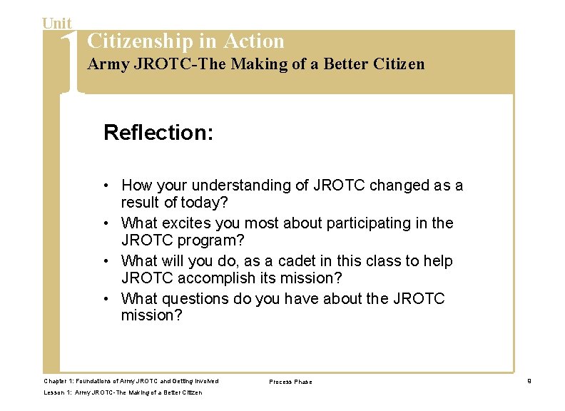 1 Unit Citizenship in Action Army JROTC-The Making of a Better Citizen Reflection: •