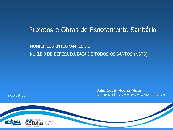 Projetos e Obras de Esgotamento Sanitário MUNICÍPIOS INTEGRANTES DO NÚCLEO DE DEFESA DA BAÍA