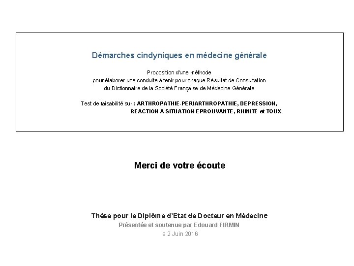Démarches cindyniques en médecine générale Proposition d'une méthode pour élaborer une conduite à tenir Démarches cindyniques en médecine générale Proposition d'une méthode pour élaborer une conduite à tenir