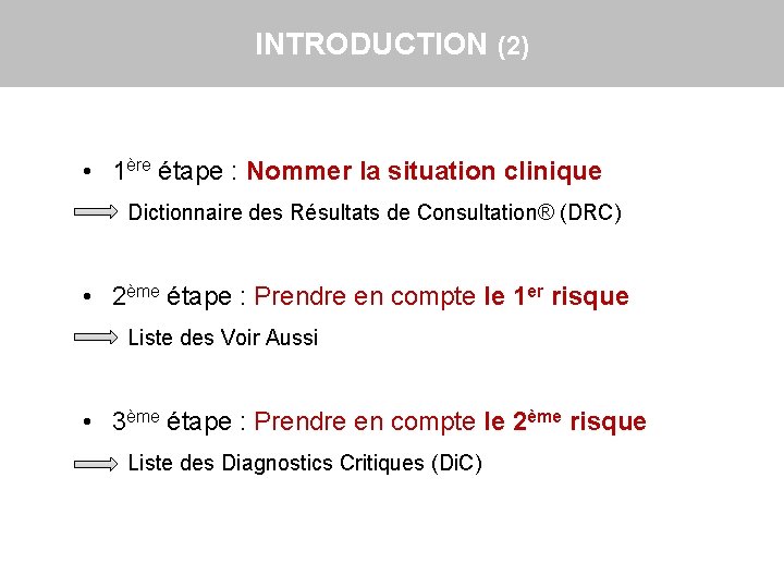 INTRODUCTION (2) • 1ère étape : Nommer la situation clinique Dictionnaire des Résultats de INTRODUCTION (2) • 1ère étape : Nommer la situation clinique Dictionnaire des Résultats de
