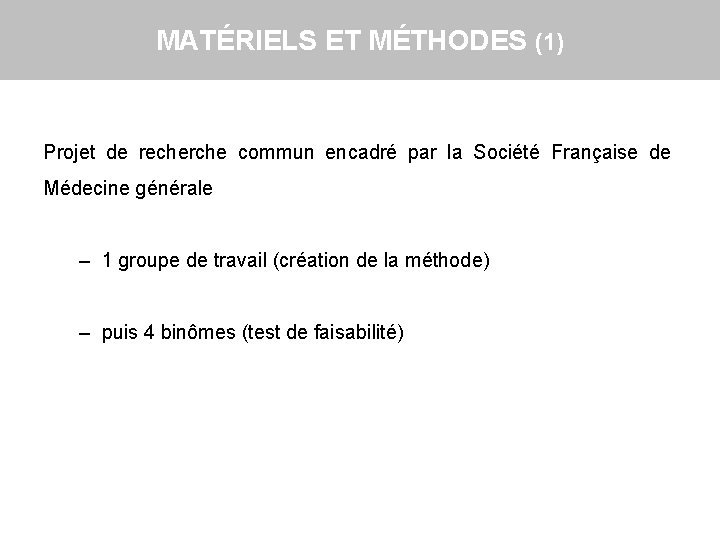 MATÉRIELS ET MÉTHODES (1) Projet de recherche commun encadré par la Société Française de MATÉRIELS ET MÉTHODES (1) Projet de recherche commun encadré par la Société Française de