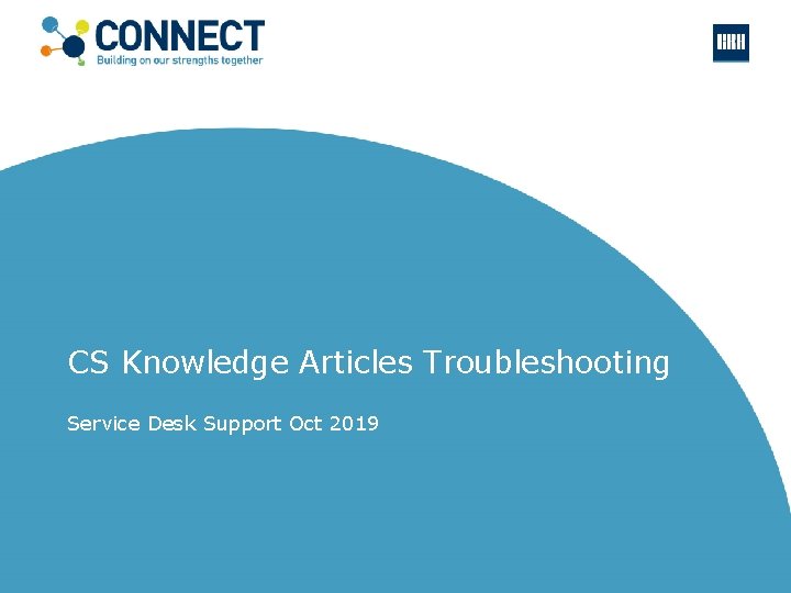 CS Knowledge Articles Troubleshooting Service Desk Support Oct 2019 1 