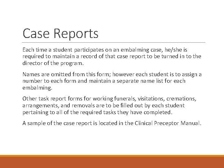 Case Reports Each time a student participates on an embalming case, he/she is required Case Reports Each time a student participates on an embalming case, he/she is required