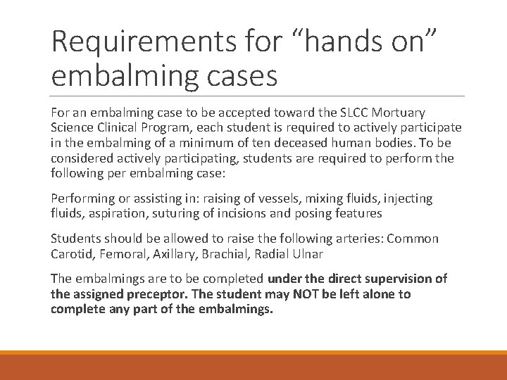 Requirements for “hands on” embalming cases For an embalming case to be accepted toward Requirements for “hands on” embalming cases For an embalming case to be accepted toward