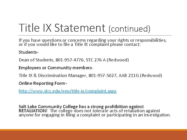 Title IX Statement (continued) If you have questions or concerns regarding your rights or Title IX Statement (continued) If you have questions or concerns regarding your rights or