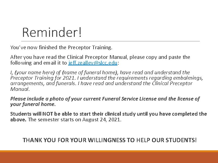 Reminder! You’ve now finished the Preceptor Training. After you have read the Clinical Preceptor Reminder! You’ve now finished the Preceptor Training. After you have read the Clinical Preceptor