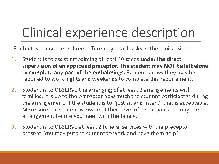 Clinical experience description Student is to complete three different types of tasks at the Clinical experience description Student is to complete three different types of tasks at the