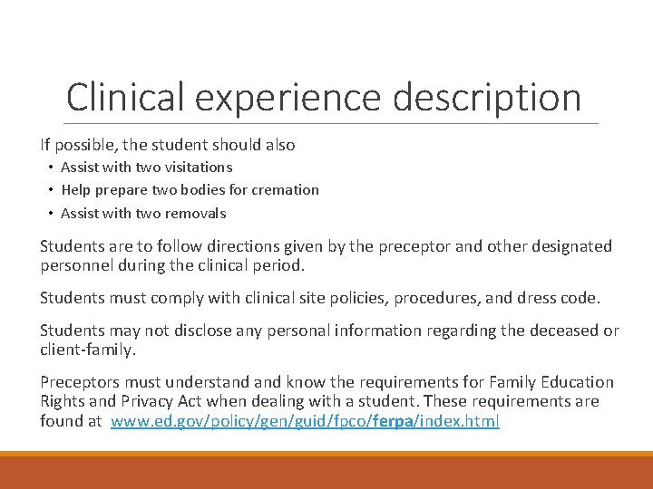 Clinical experience description If possible, the student should also • Assist with two visitations Clinical experience description If possible, the student should also • Assist with two visitations