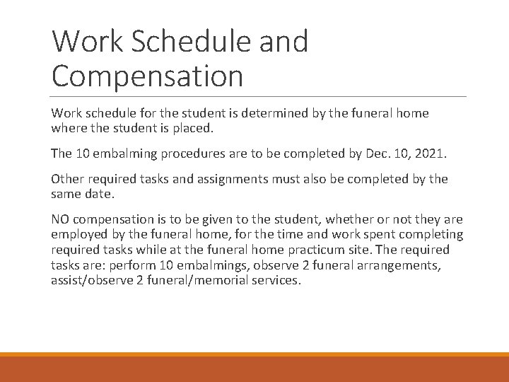Work Schedule and Compensation Work schedule for the student is determined by the funeral Work Schedule and Compensation Work schedule for the student is determined by the funeral