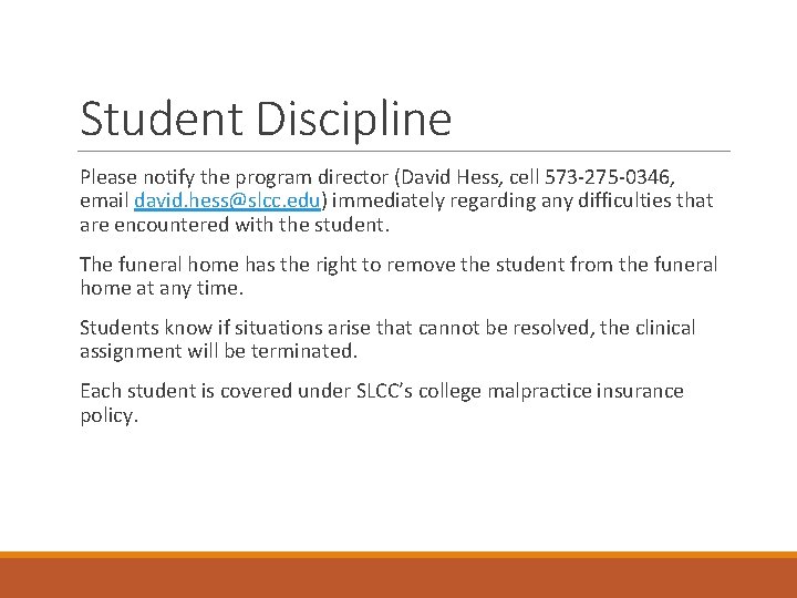 Student Discipline Please notify the program director (David Hess, cell 573 -275 -0346, email Student Discipline Please notify the program director (David Hess, cell 573 -275 -0346, email