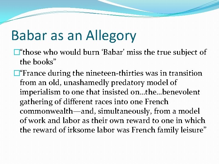 Babar as an Allegory �“those who would burn ‘Babar’ miss the true subject of Babar as an Allegory �“those who would burn ‘Babar’ miss the true subject of