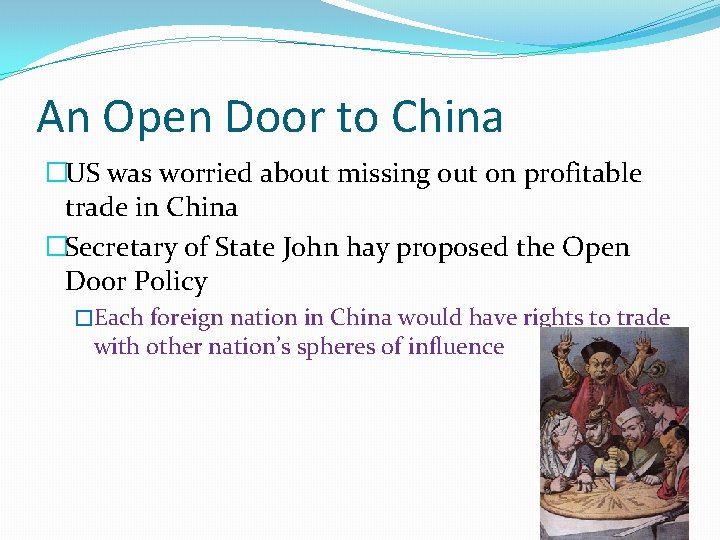An Open Door to China �US was worried about missing out on profitable trade An Open Door to China �US was worried about missing out on profitable trade
