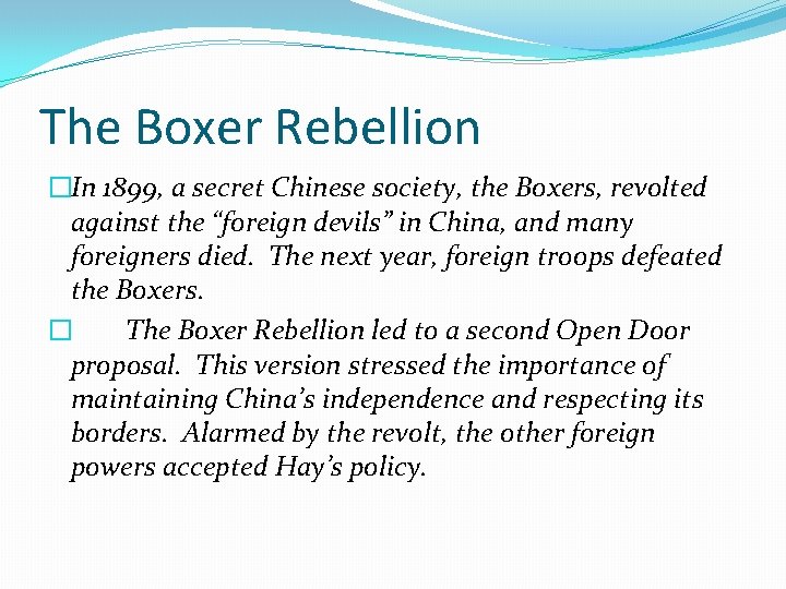 The Boxer Rebellion �In 1899, a secret Chinese society, the Boxers, revolted against the The Boxer Rebellion �In 1899, a secret Chinese society, the Boxers, revolted against the