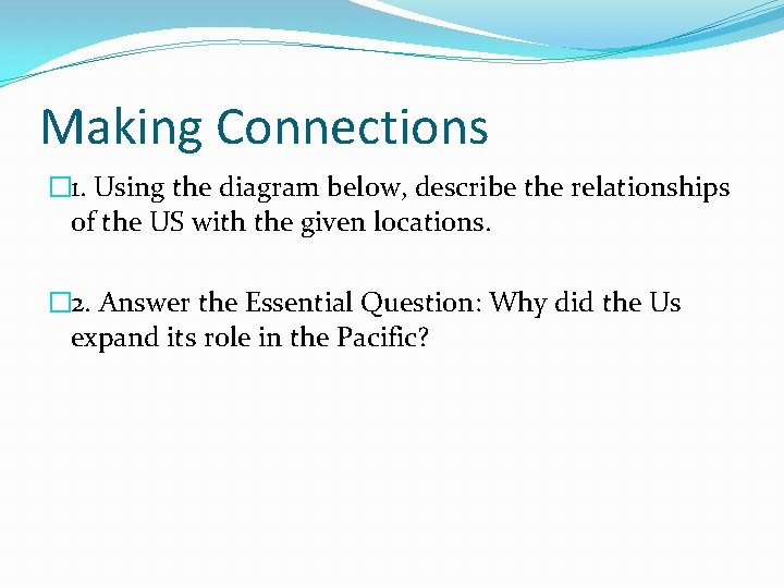 Making Connections � 1. Using the diagram below, describe the relationships of the US Making Connections � 1. Using the diagram below, describe the relationships of the US