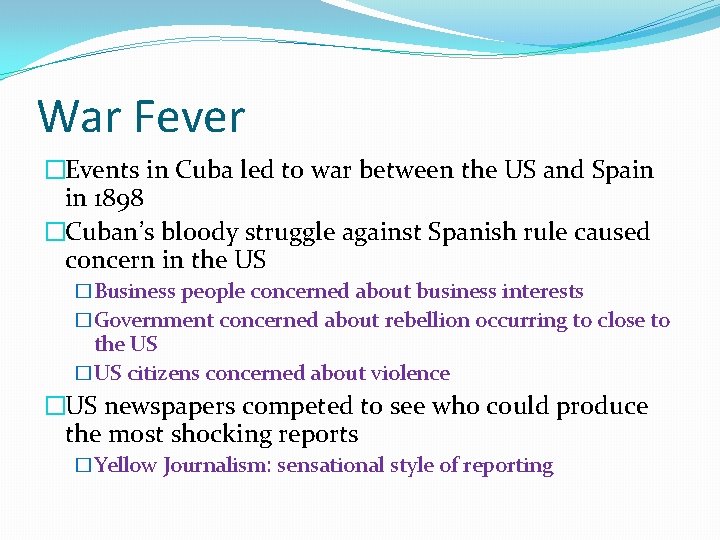 War Fever �Events in Cuba led to war between the US and Spain in War Fever �Events in Cuba led to war between the US and Spain in