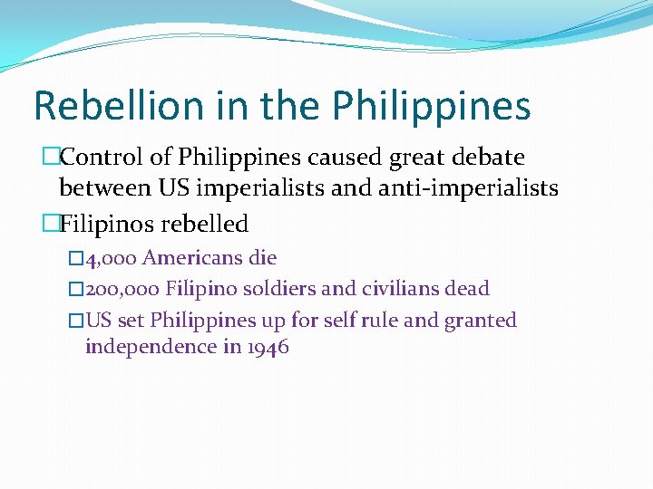 Rebellion in the Philippines �Control of Philippines caused great debate between US imperialists and Rebellion in the Philippines �Control of Philippines caused great debate between US imperialists and