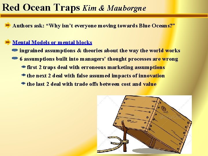 Red Ocean Traps Kim & Mauborgne Authors ask: “Why isn’t everyone moving towards Blue