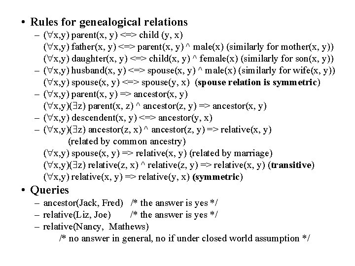  • Rules for genealogical relations – ( x, y) parent(x, y) <=> child