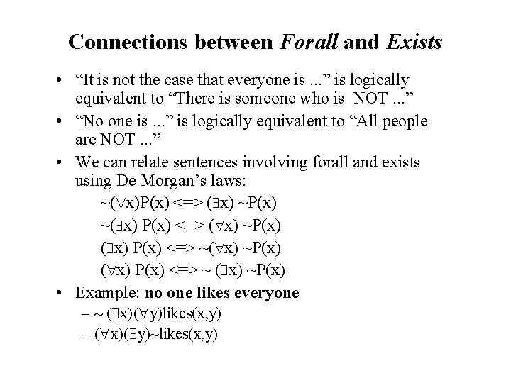 Connections between Forall and Exists • “It is not the case that everyone is.