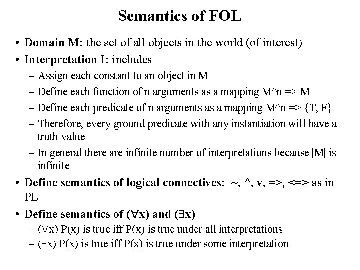 Semantics of FOL • Domain M: the set of all objects in the world